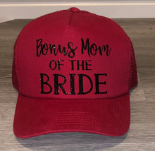 Load image into Gallery viewer, Bonus Mom of the Bride Trucker Hat