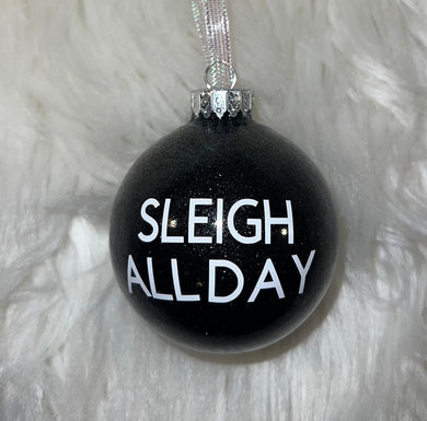 Sleigh All Day Christmas Ornament