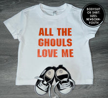 Load image into Gallery viewer, All The Ghouls Love Me Shirt